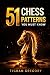 51 Chess Patterns You Must Know by Tigran Gregory