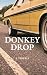 Donkey Drop: A Novel