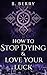 How To Stop Dying & Love Yo...