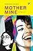 Mother Mine: A Novel