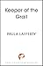 Keeper of the Grail by Paula Lafferty