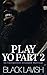 Play Yo Part 2: An Unexpected Arranged Marriage (The Finale) (Play Yo Part: An Unexpected Arranged Marriage)