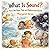 What Is Sound?: How We Hear...