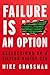 Failure Is An Option by Mike Grossman