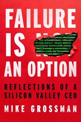 Failure Is An Option: Reflections of a Silicon Valley CEO (Kindle Edition)