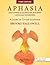 Aphasia and Other Acquired Neurogenic Language Disorders: A Guide for Clinical Excellence, Third Edition