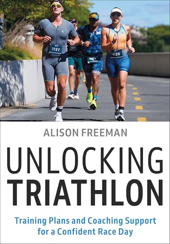 Unlocking Triathlon: Training Plans and Coaching Support for a Confident Race Day (Paperback)