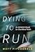 Dying to Run by Matt Fitzgerald
