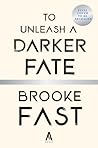 To Unleash a Darker Fate (Divided Fates, #2) To Unleash a Darker Fate (Divided Fates, #2)