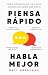 Piensa rápido, habla mejor: Cómo comunicarte con éxito cuando no sabes qué decir (IMPULSA) (Spanish Edition)