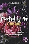 Marked by the Savage (French Edition)