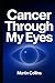 Cancer Through My Eyes