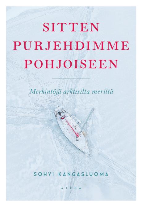 Sitten purjehdimme pohjoiseen (Hardcover)