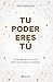 Tu poder eres tú: Claves pa...