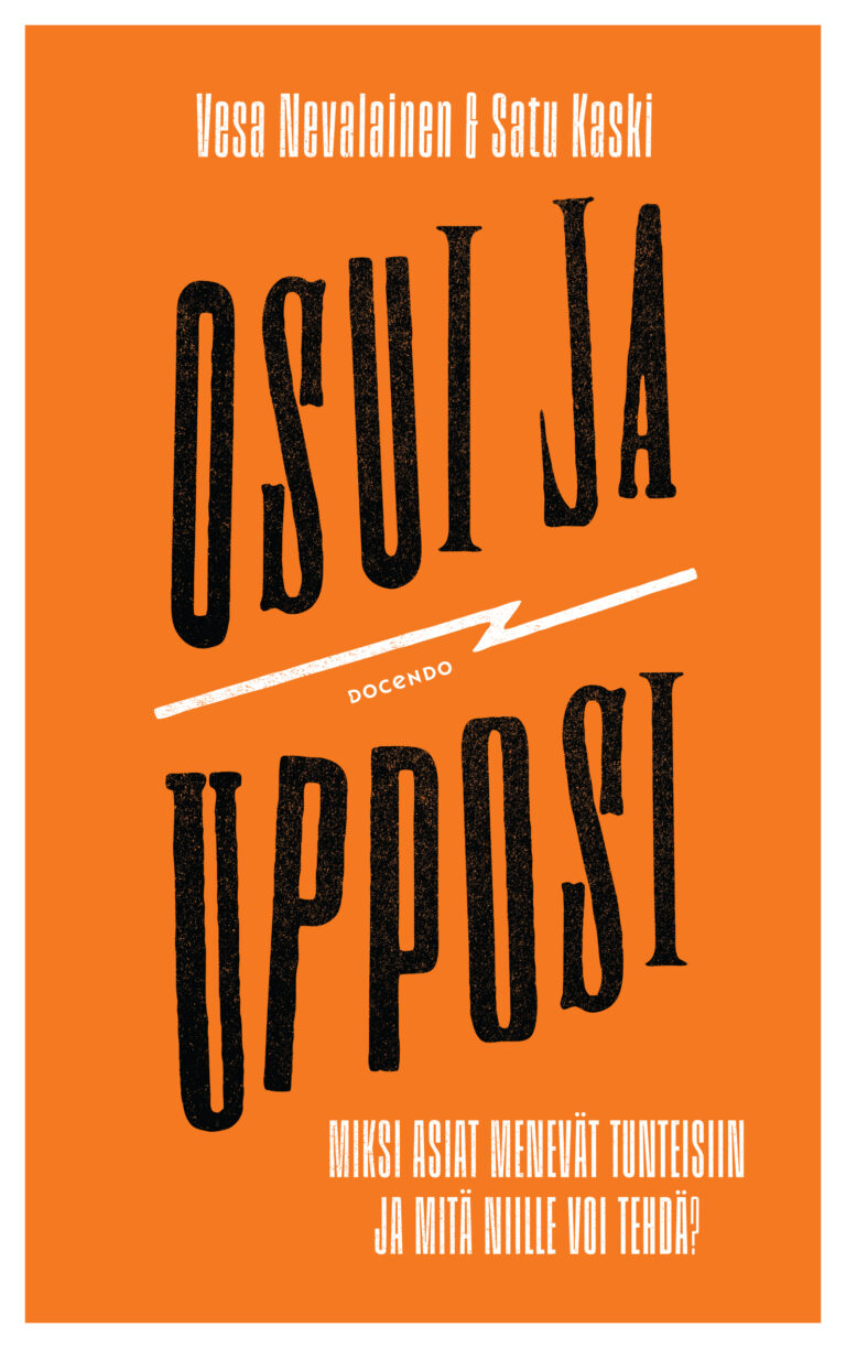 Osui ja upposi : Miksi asiat menevät tunteisiin ja mitä niille voi tehdä?