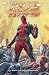 Deadpool Kills the Marvel Universe One Last Time