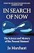 In Search of Now: The Science of the Present Moment