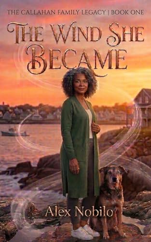 The Wind She Became: A Cozy Midlife Paranormal Romance (The Callahan Family Legacy Book 1)