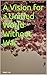 A Vision for a Unified World Without War by Mark Liu