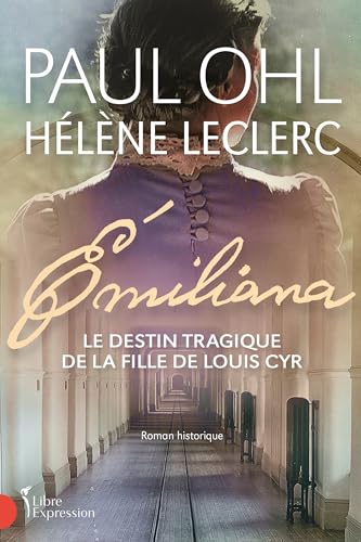 Émiliana: Le destin tragique de la fille de Louis Cyr (NON CLASSE) (French Edition)