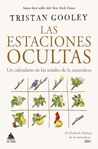 Las estaciones ocultas: Un calendario de las señales de la naturaleza (Spanish Edition)