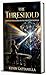 The Threshold by Kevin Gattanella The Threshold by Kevin Gattanella
