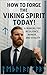 Forge the Viking Spirit Tod...