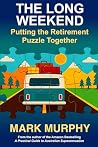 The Long Weekend: Putting the Retirement Puzzle Together The Long Weekend: Putting the Retirement Puzzle Together