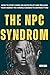 The NPC Syndrome: How to St...