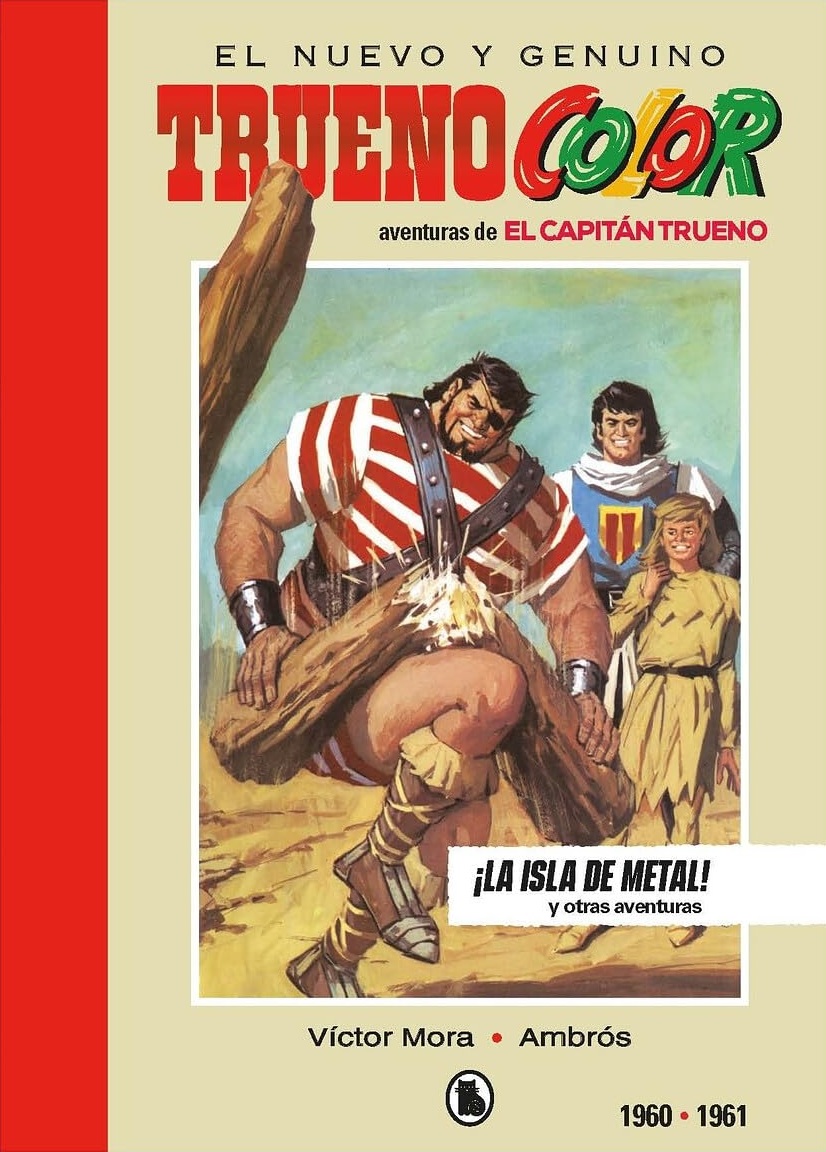 El nuevo y genuino Trueno color: Aventuras de El Capitán Trueno, 1960-1961: ¡La Isla de Metal! y otras aventuras