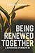 Being Renewed Together by Brooks Simpson
