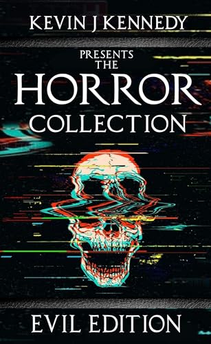 The Horror Collection: Evil Edition (Kindle Edition)