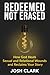 Redeemed, Not Erased: How G...