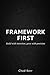Framework First