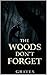 The Woods Don't Forget
