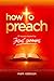 How To Preach: 12 Lessons I...