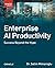 Enterprise AI Productivity: Success Beyond the Hype