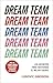 Dream Team: Los secretos para gestionar el mejor equipo (IMPULSA) (Spanish Edition)