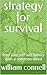 strategy for survival: feed...