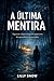 A Última Mentira by Lilly Snow