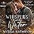 Whispers in the Water: A Small Town, Second Chance, Romantic Suspense (Deep River, Book 1)