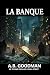LA BANQUE: Un polar financier sur la corruption, l'or et un meurtre international (French Edition)