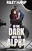 In the Dark with the Alpha:...