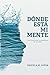 Dónde está mi mente: Una historia por los laberintos de la mente (Spanish Edition)