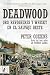 Deadwood: Oro, revólveres y whisky en el salvaje Oeste (Spanish Edition)