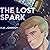 The Lost Spark: The Broken ...