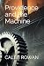 Providence and the Machine by Caleb Rowan