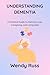 UNDERSTANDING DEMENTIA: A P...