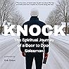 Knock: The Spiritual Journey of a Door to Door Salesman Knock: The Spiritual Journey of a Door to Door Salesman