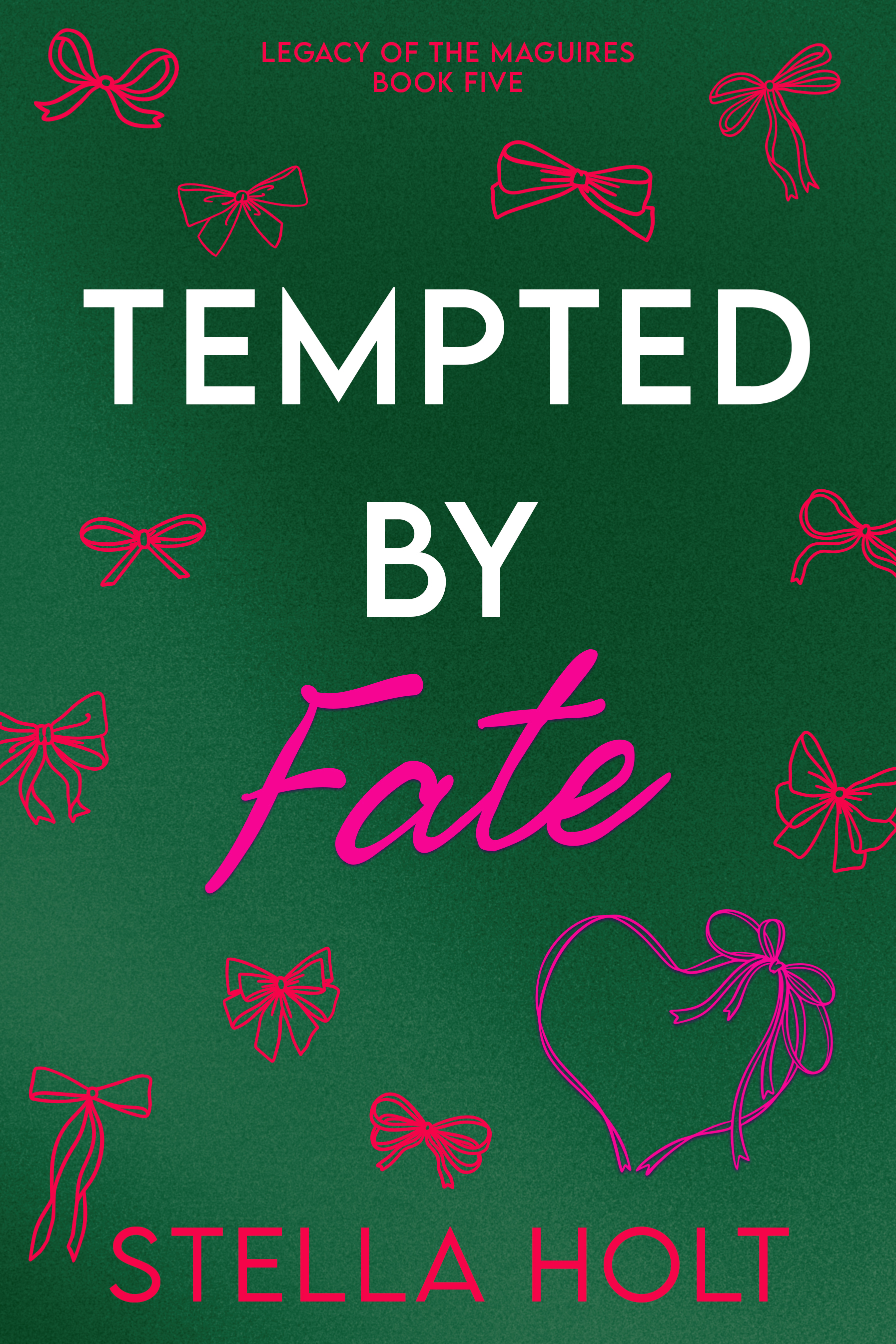 Tempted by Fate (Legacy of the Maguires #5)